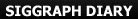 SIGGRAPH DIARY